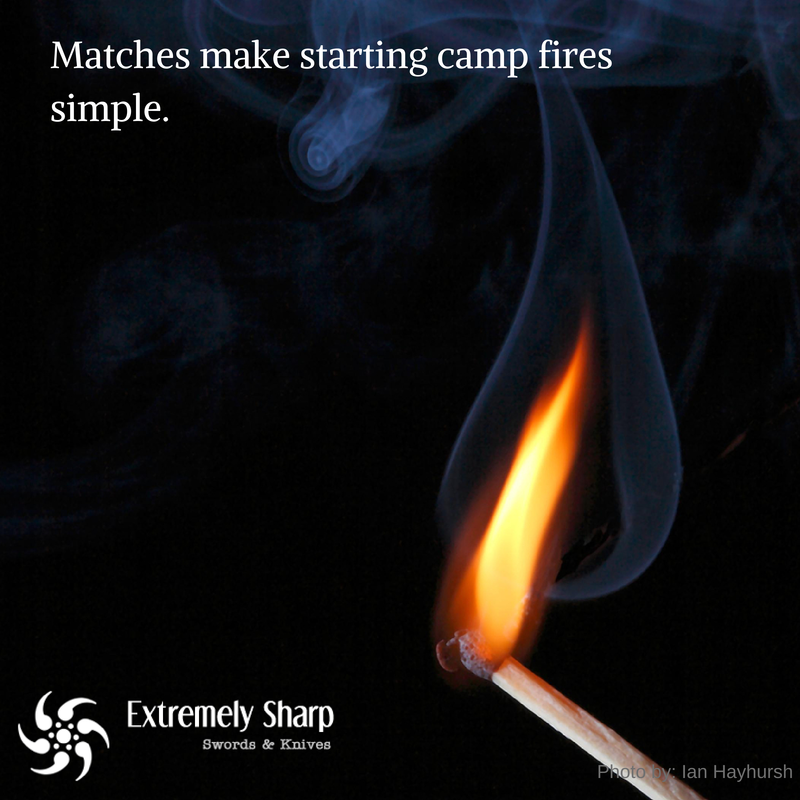 Matches light fires quickly