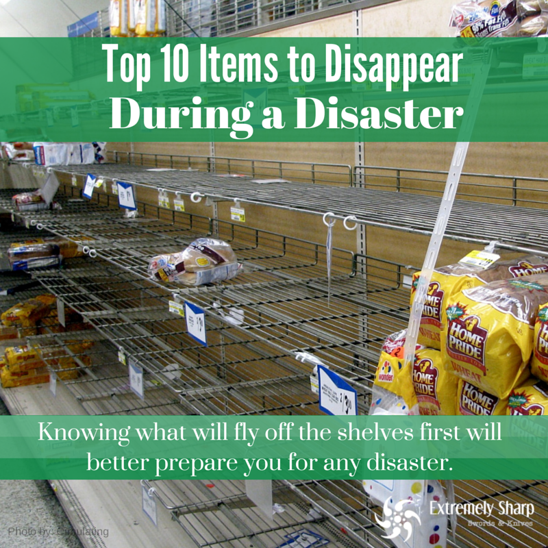 Top 10 things that will disappear of the shelves during a disaster.